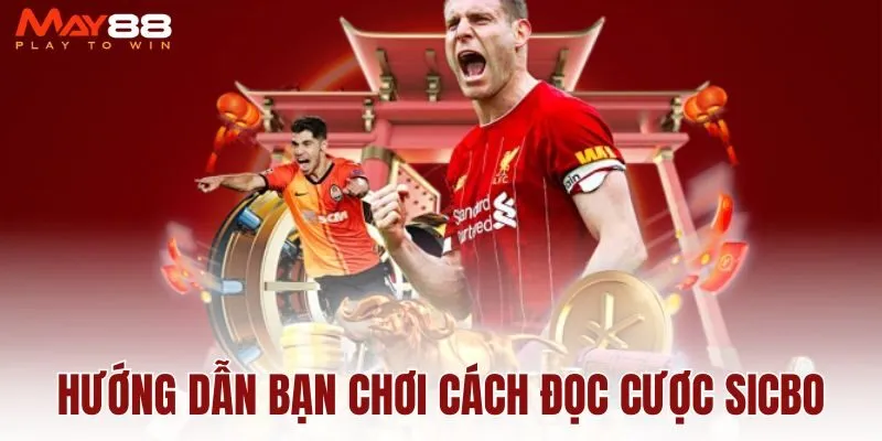 huong-dan-ban-choi-cach-doc-cuoc-sicbo