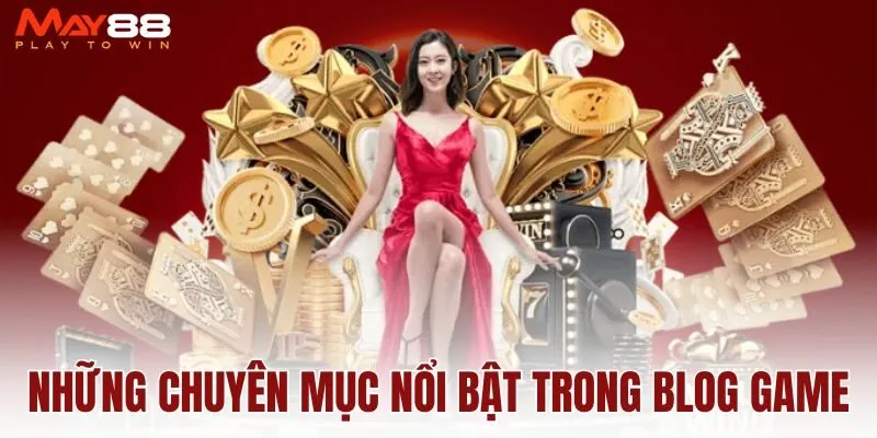 nhung-chuyen-muc-noi-bat-trong-blog-game