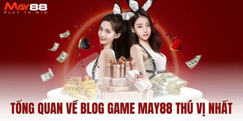 tong-quan-ve-blog-game-may88-thu-vi-nhat